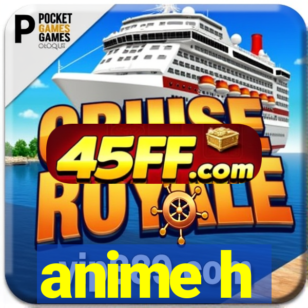 anime h